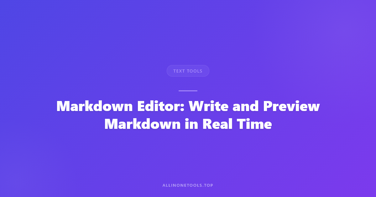 Markdown Editor — Why I Switched from Word Processors and Never Looked Back