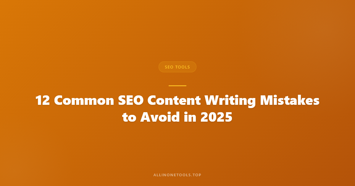 12 Common SEO Content Writing Mistakes to Avoid in 2025